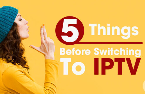 Five Things before Switching to IPTV Service