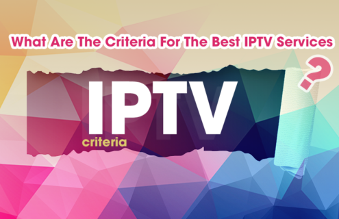 What Are The Criteria For The Best IPTV Services-xtvlink.com